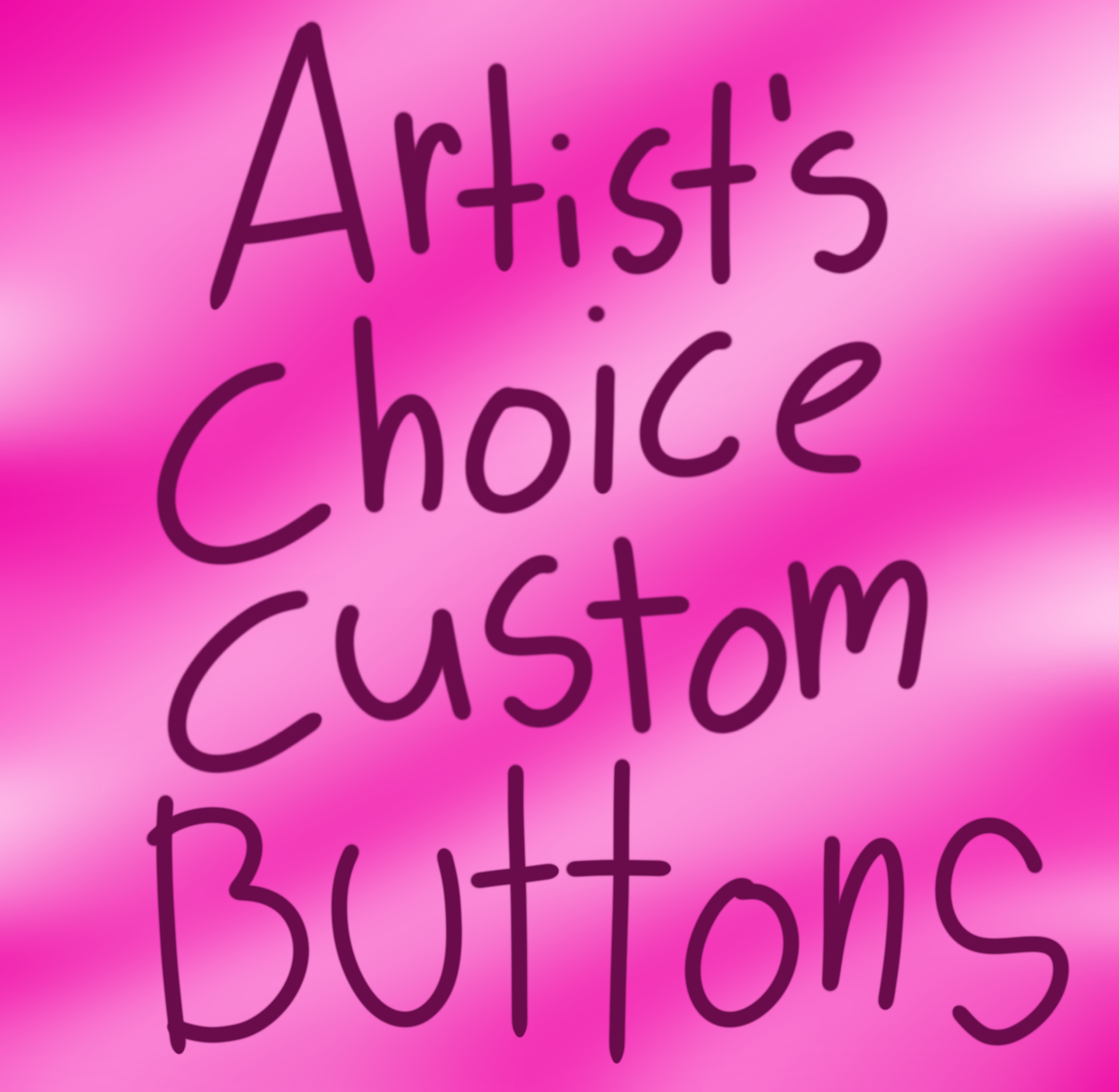 Artist’s Choice Custom (BUTTON CENTER)