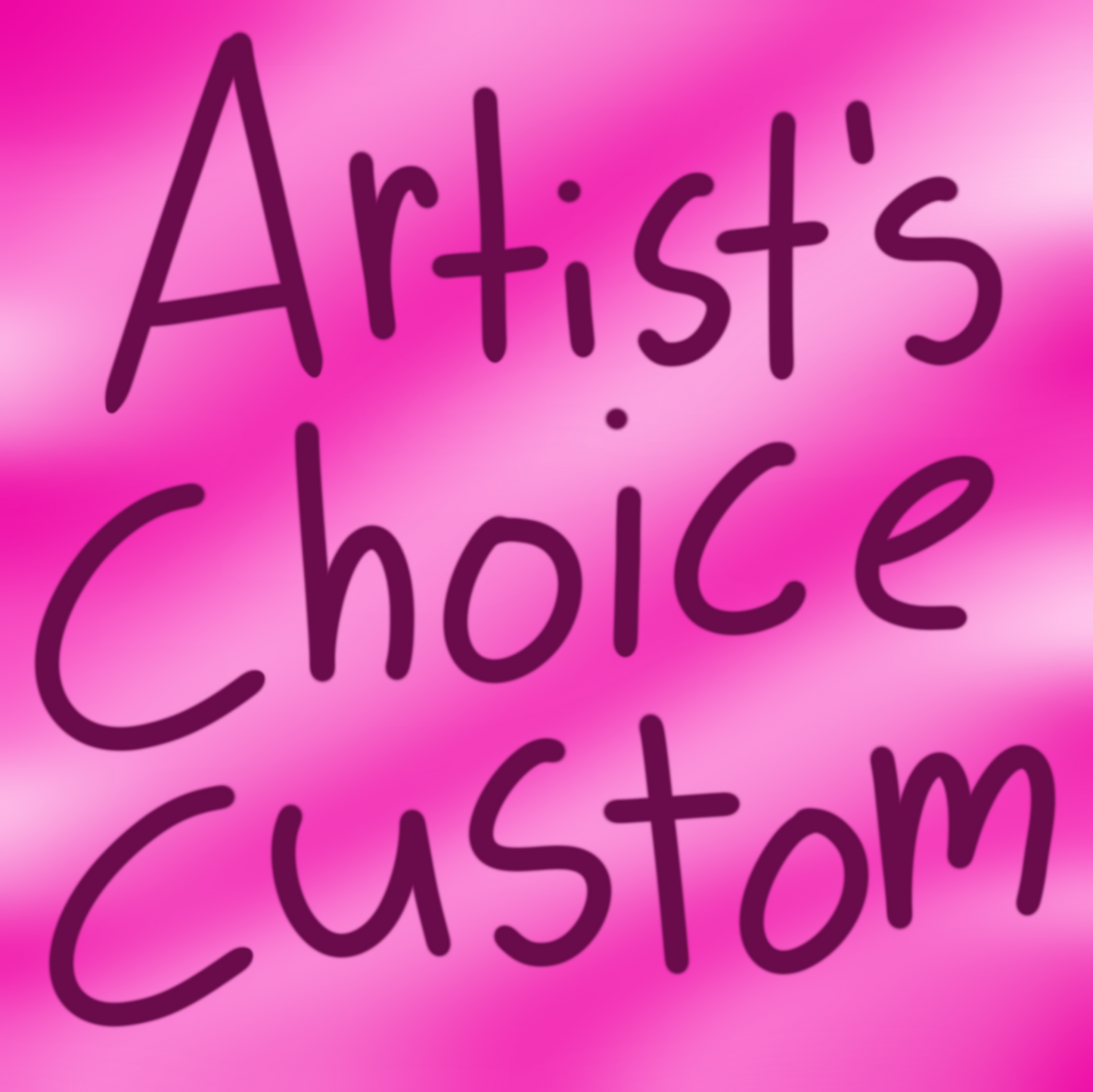 Artist’s Choice Custom