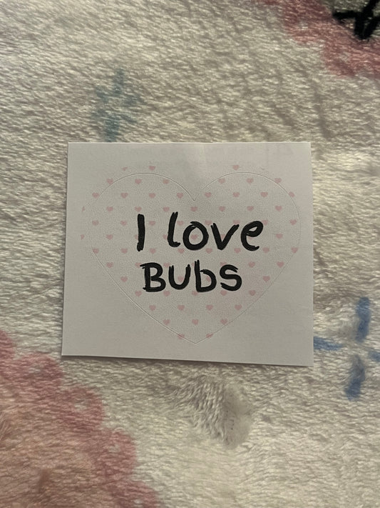I love Bubs Sticker