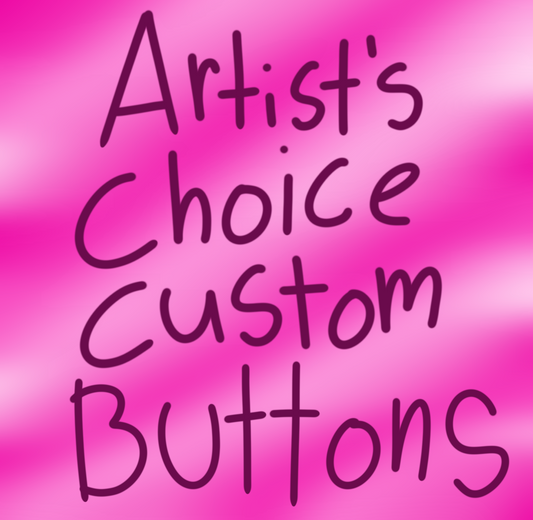 Artist’s Choice Custom (BUTTON CENTER)